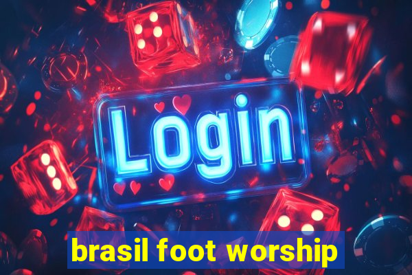 brasil foot worship